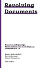 Revolving Documents-Narrations of Beginnings, Recent Methods and Cross-Mappings of Performance Art