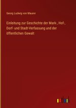 Einleitung zur Geschichte der Mark-, Hof-, Dorf- und Stadt-Verfassung und der öffentlichen Gewalt