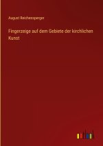Fingerzeige auf dem Gebiete der kirchlichen Kunst