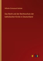 Das Recht und der Rechtsschutz der katholischen Kirche in Deutschland