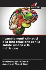 I cambiamenti climatici e la loro relazione con la salute umana e la nutrizione