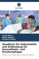 Handbuch für Geburtshilfe und Entbindung für Gesundheits- und Krankenpfleger
