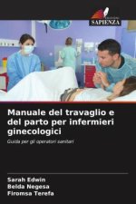 Manuale del travaglio e del parto per infermieri ginecologici