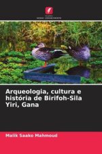 Arqueologia, cultura e história de Birifoh-Sila Yiri, Gana