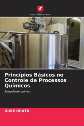 Princípios Básicos no Controle de Processos Químicos