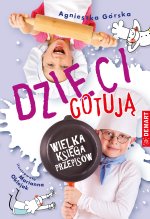 Dzieci gotują Wielka księga przepisów