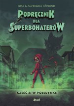 Podręcznik dla superbohaterów Część 3 W pojedynkę