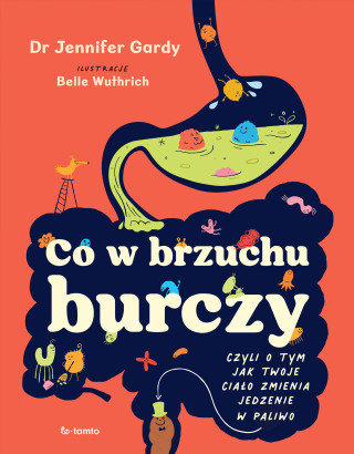 Co w brzuchu burczy.