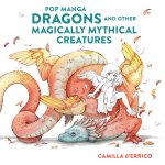 Pop manga dragons and other Magically mythical creatures
