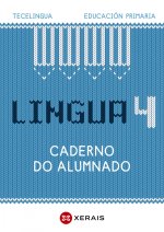 LINGUA 4 EDUCACION PRIMARIA. CADERNO DO ALUMNADO. PROXECTO T