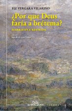 POR QUE DEUS FARIA A BRETEMA NARRATIVA REUNIDA