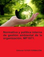 NORMATIVA Y POLITICA INTERNA DE GESTION AMBIENTAL DE LA ORGA