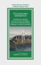 COLONIALISMO ENERGETICO TERRITORIOS DE SACRIFI CIO PARA LA