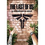 THE LAST OF US: LA HUMANIDAD EN JUEGO