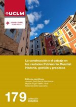 LA CONSTRUCCION Y EL PAISAJE EN LAS CIUDADES PATRIMONIO MUND