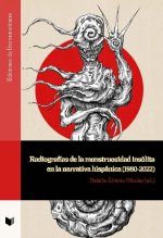 RADIOGRAFIAS DE LA MONSTRUOSIDAD INSOLITA EN LA NARRATIVA HISPANI