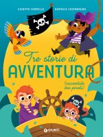 Tre storie di avventura (raccontate dai pirati)