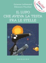 lupo che aveva la testa fra le stelle. Amico lupo
