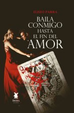 BAILA CONMIGO HASTA EL FIN DEL AMOR