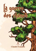La guerre des chênes