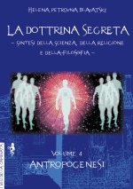 dottrina segreta. Sintesi della scienza, della religione e della filosofia