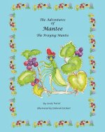 The Adventures of Mantee the Praying Mantis