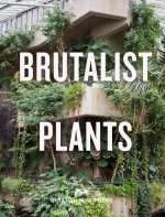 Brutalist Plants