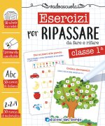 Esercizi per ripassare da fare e rifare. Classe prima