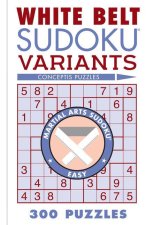 WHITE BELT SUDOKU VARIANTS