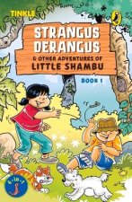 Strangus Derangus & Other Adventures of Little Shambu (Book 1)