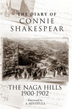 The Diary of Connie Shakespear: The Naga Hills 1900-1902