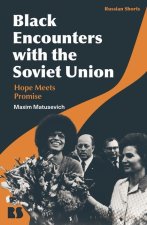 Black Encounters with the Soviet Union: Hope Meets Promise