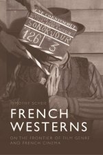 French Westerns: On the Frontier of Film Genre and French Cinema