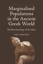 Marginalised Populations in the Ancient Greek World: The Bioarchaeology of the Other