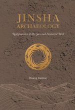 Jinsha Archaeology: Reappearance of the Sun and Immortal Bird