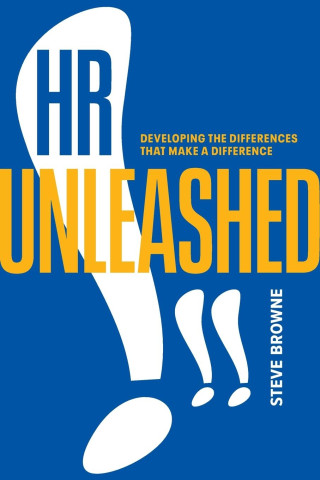 HR Unleashed!!: Developing the Differences That Make a Difference