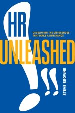 HR Unleashed!!: Developing the Differences That Make a Difference
