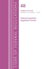 Code of Federal Regulations, Title 48 Federal Acquis Ch 29-End, Revised as of October 1, 2022: Cover Only
