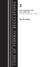 Code of Federal Regulations, Title 03 the President, Revised as of January 1, 2023