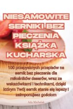 NIESAMOWITE SERNIKI BEZ PIECZENIA KSI??KA KUCHARSKA