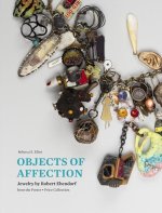 Objects of Affection: Jewelry by Robert Ebendorf from the Porter - Price Collection