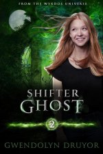 Shifter Ghost: A Wyrdos Universe Novel