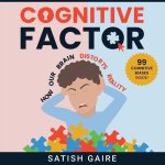 Cognitive Factor: Guide To 99 Cognitive Biases