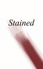 Stained: an anthology of writing about menstruation
