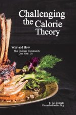 Challenging the Calorie Theory: Why and How Our Culinary Community Can Heal Us