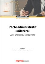 L'acte administratif unilatéral - Guide juridique du cadre général