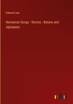 Nonsense Songs - Stories - Botany and Alphabets