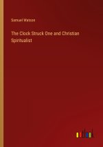 The Clock Struck One and Christian Spiritualist