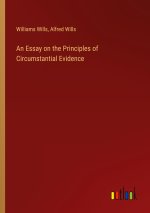 An Essay on the Principles of Circumstantial Evidence