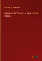 An Essay on the Principles of Circumstantial Evidence